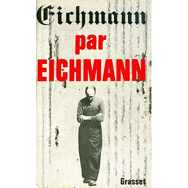 Eichmann par Eichmann, Pierre Joffroy