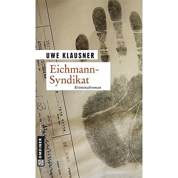Eichmann-Syndikat / Tom Sydow Bd.5, Uwe Klausner