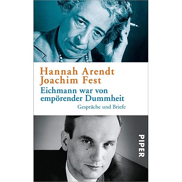 Eichmann war von empörender Dummheit / Piper Taschenbuch, Hannah Arendt, Joachim Fest