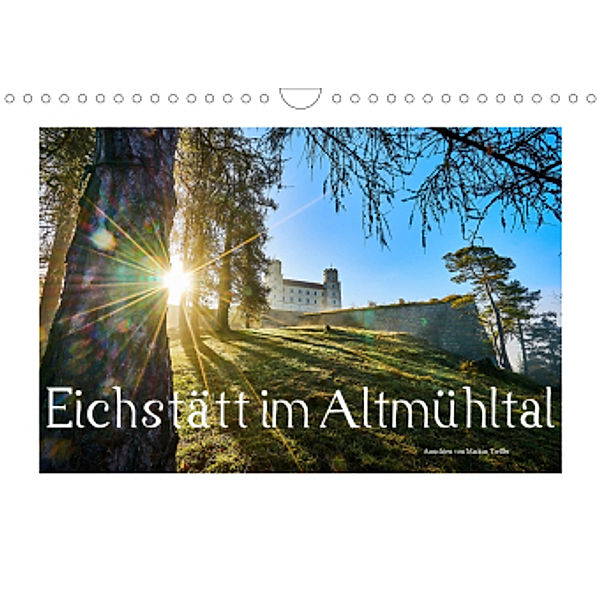 Eichstätt im Altmühltal (Wandkalender 2021 DIN A4 quer), Markus Treffer