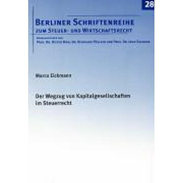 Eickmann, M: Wegzug von Kapitalgesellschaften im Steuerrecht, Marco Eickmann