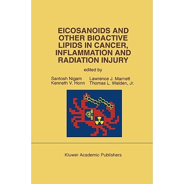 Eicosanoids and Other Bioactive Lipids in Cancer, Inflammation and Radiation Injury / Developments in Oncology Bd.71