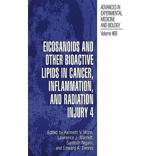 Eicosanoids and Other Bioactive Lipids in Cancer, Inflammation, and Radiation Injury, 4 / Advances in Experimental Medicine and Biology Bd.469