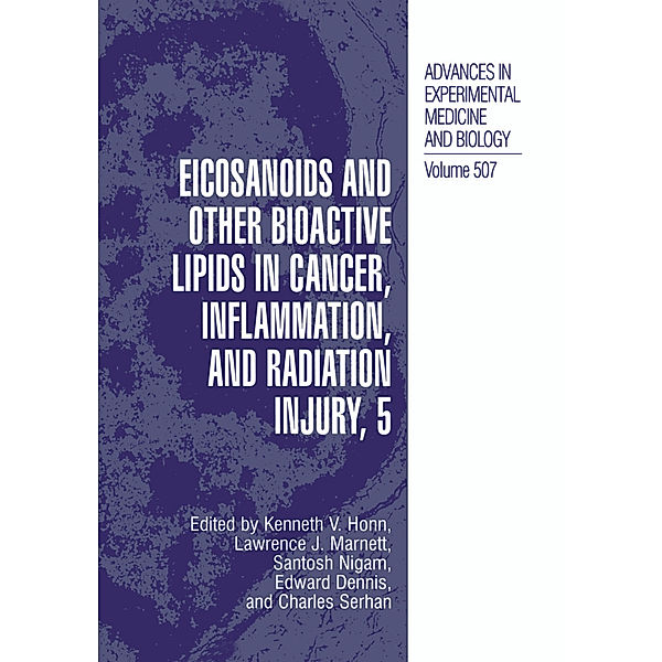 Eicosanoids and Other Bioactive Lipids in Cancer, Inflammation, and Radiation Injury, 5 Pts.
