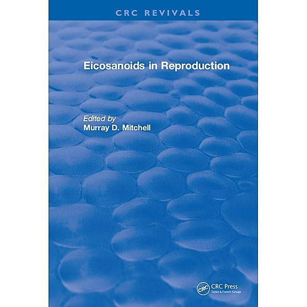 Eicosanoids in Reproduction, Murray D. Mitchell