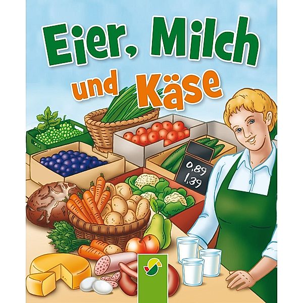 Eier, Milch und Käse / Auf dem Bauernhof Bd.1, Bärbel Oftring