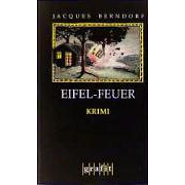 Eifel-Feuer / Siggi Baumeister Bd.7, Jacques Berndorf