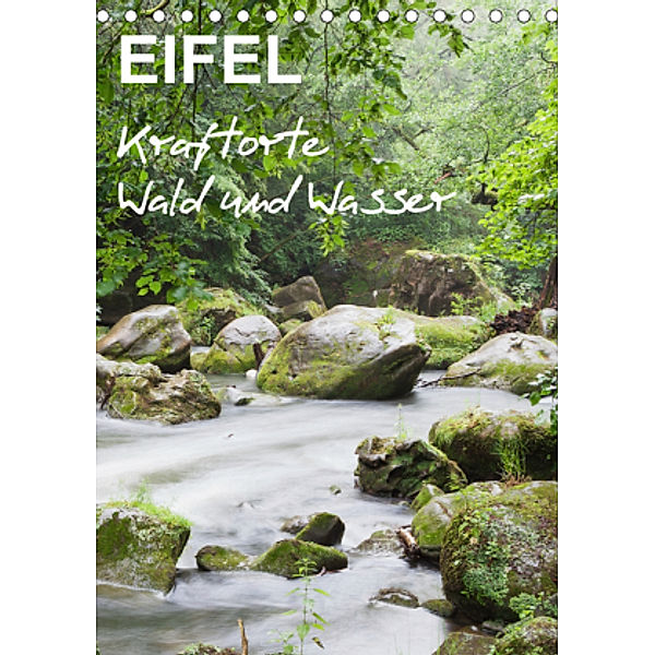 EIFEL - Kraftorte Wald und Wasser (Tischkalender 2021 DIN A5 hoch), Gaby Wojciech