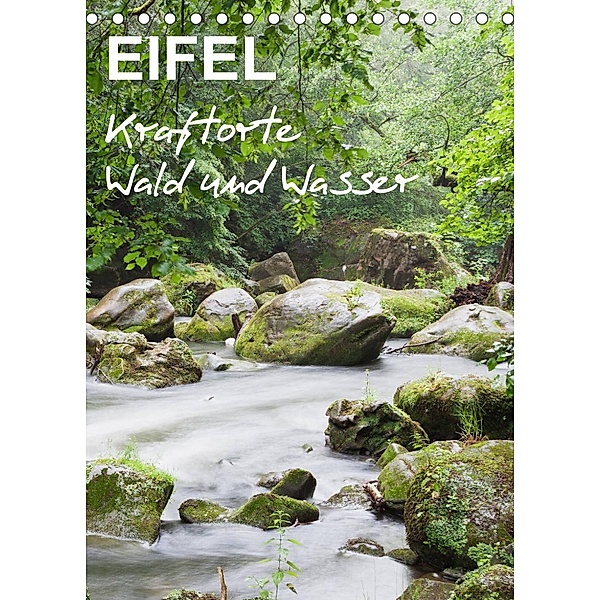 EIFEL - Kraftorte Wald und Wasser (Tischkalender 2023 DIN A5 hoch), Gaby Wojciech