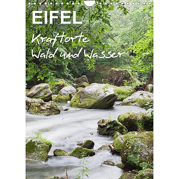 EIFEL - Kraftorte Wald und Wasser (Wandkalender 2023 DIN A4 hoch), Gaby Wojciech