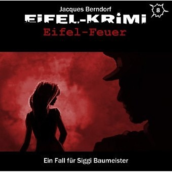 Eifel-Krimi - Eifel-Feuer, 2 Audio-CD, Jacques Berndorf