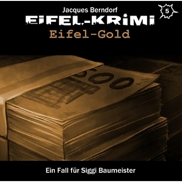 Eifel-Krimi-Eifel-Gold Folge 5, Jacques Berndorf