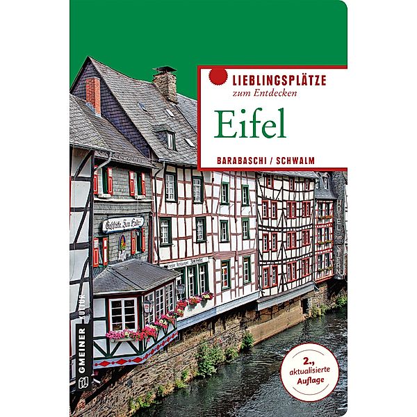 Eifel / Lieblingsplätze im GMEINER-Verlag, Alessandra Barabaschi, Axel Schwalm