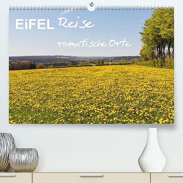 Eifel Reise - romantische Orte (Premium, hochwertiger DIN A2 Wandkalender 2023, Kunstdruck in Hochglanz), Gaby Wojciech
