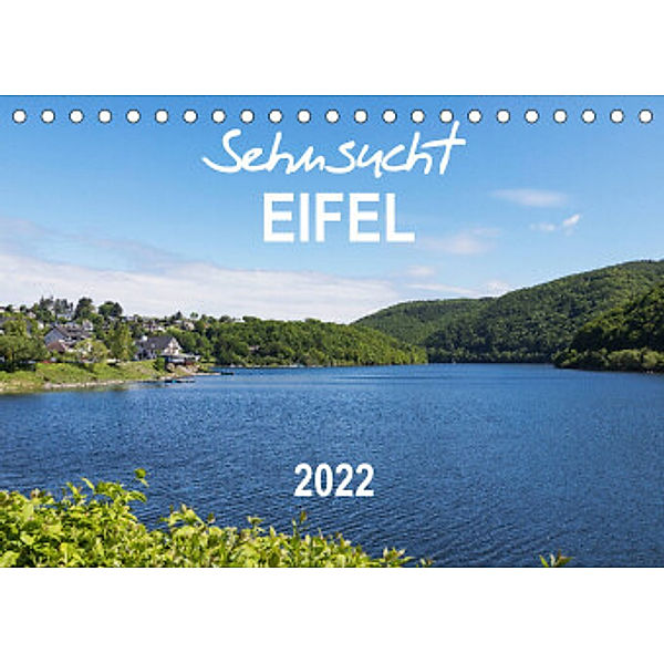 Eifel Sehnsucht (Tischkalender 2022 DIN A5 quer), Gaby Wojciech