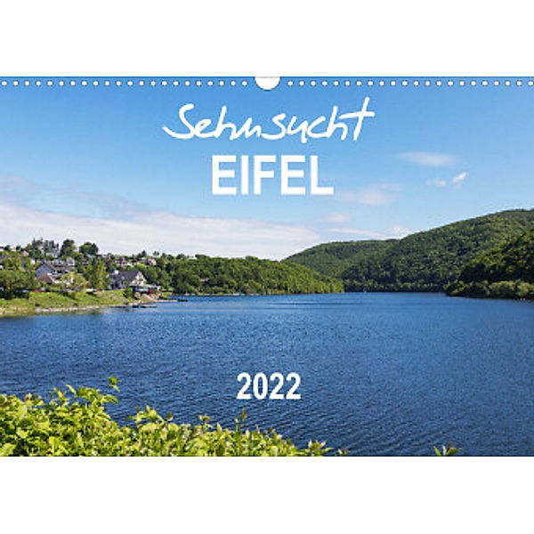 Eifel Sehnsucht (Wandkalender 2022 DIN A3 quer), Gaby Wojciech