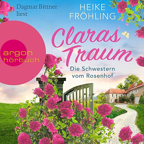 Eifel-Träume - 1 - Die Schwestern vom Rosenhof. Claras Traum, Heike Fröhling