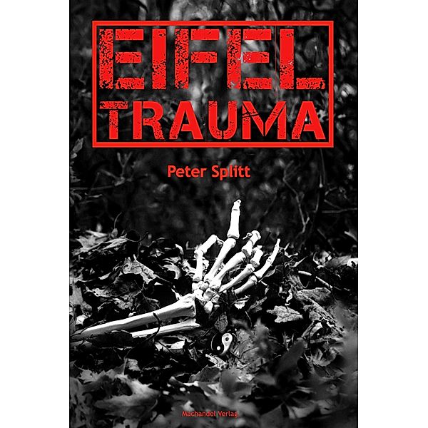 Eifel-Trauma / Kommissar-Laubach-Eifelkrimi Bd.3, Peter Splitt