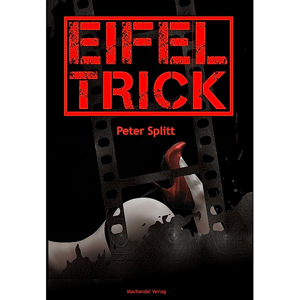 Eifel-Trick / Kommissar-Laubach-Eifelkrimi Bd.4, Peter Splitt