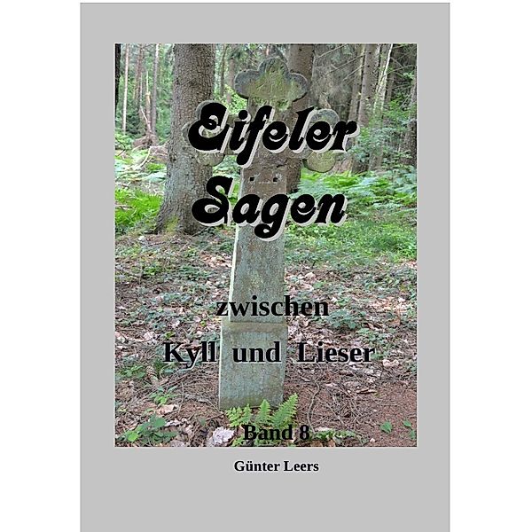 Eifeler Sagen zwischen Kyll und Lieser, Band 8, Günter Leers