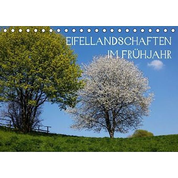 Eifellandschaften im Frühjahr / CH-Version (Tischkalender 2016 DIN A5 quer), Thomas Jäger