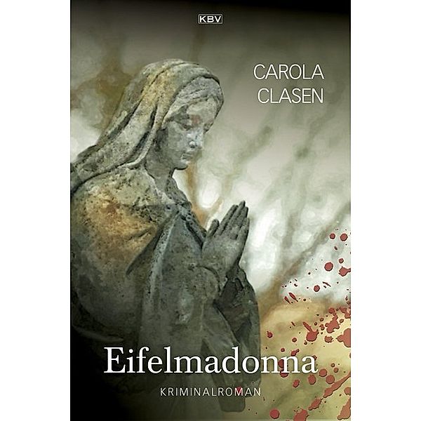 Eifelmadonna, Carola Clasen