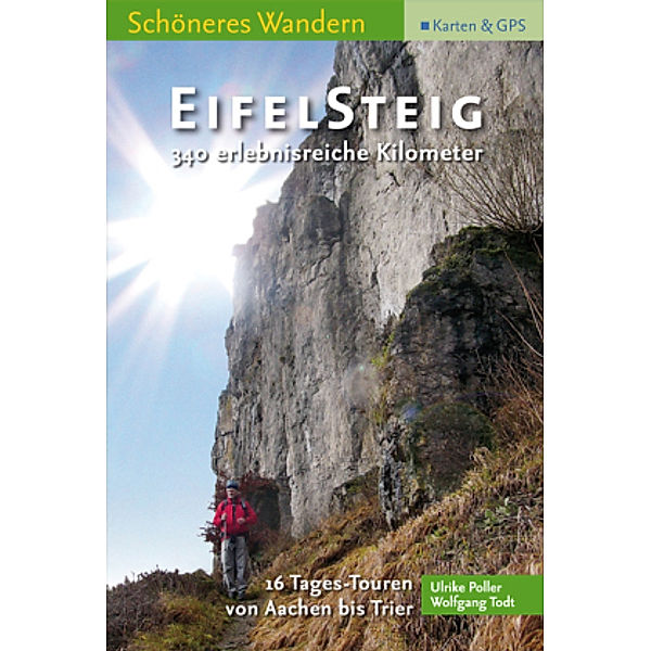 Eifelsteig - Schöneres Wandern Pocket. 16 Tagestouren von Aachen nach Trier, Ulrike Poller, Wolfgang Todt