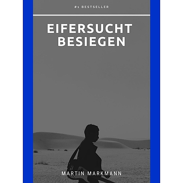 Eifersucht besiegen, Martin Markmann
