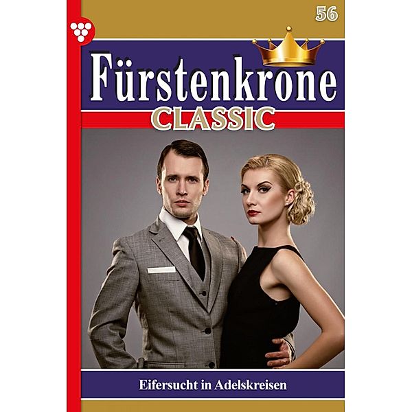 Eifersucht in Adelskreisen / Fürstenkrone Classic Bd.56, Birke May