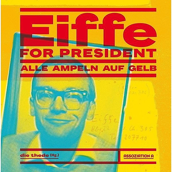 Eiffe for President, m. 1 DVD, die thede e.V.