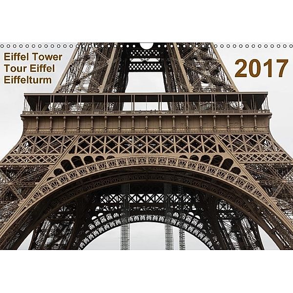 Eiffel Tower - Tour Eiffel - Eiffelturm - Paris 2017 (Wandkalender 2017 DIN A3 quer), Mark Chicoga