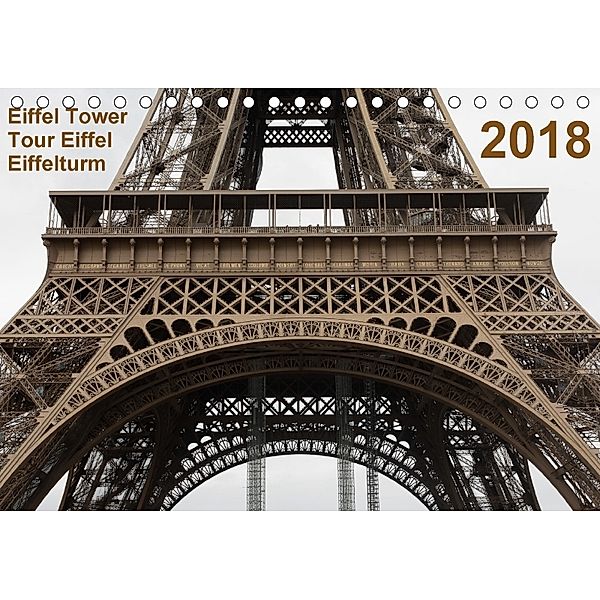 Eiffel Tower - Tour Eiffel - Eiffelturm - Paris 2018 (Tischkalender 2018 DIN A5 quer), Mark Chicoga