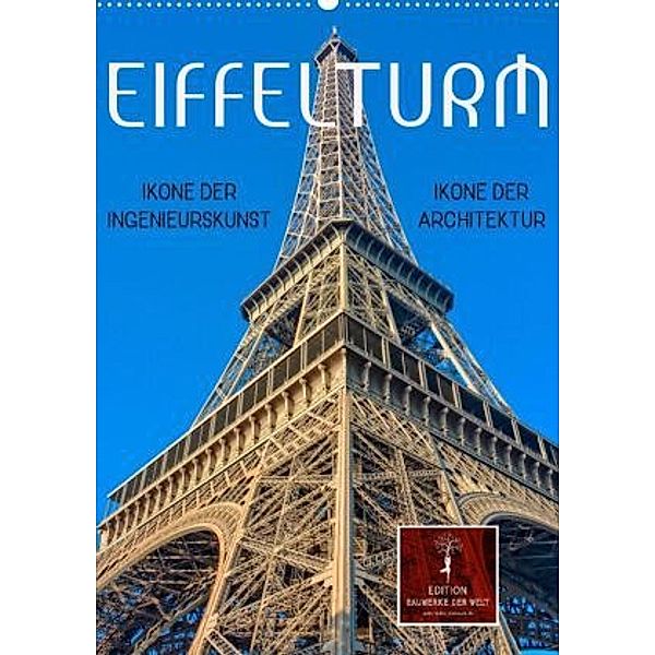Eiffelturm - Ikone der Architektur, Ikone der Ingenieurskunst (Premium, hochwertiger DIN A2 Wandkalender 2022, Kunstdruc, Peter Roder