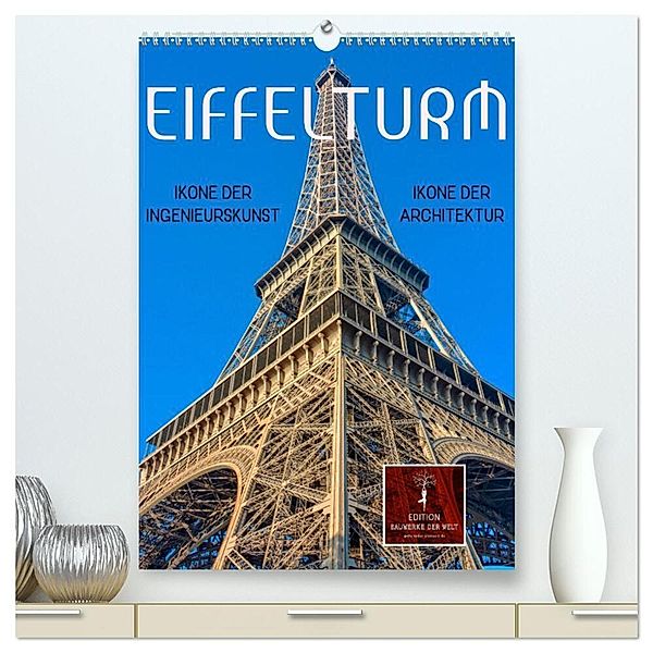 Eiffelturm - Ikone der Architektur, Ikone der Ingenieurskunst (hochwertiger Premium Wandkalender 2024 DIN A2 hoch), Kunstdruck in Hochglanz, Peter Roder