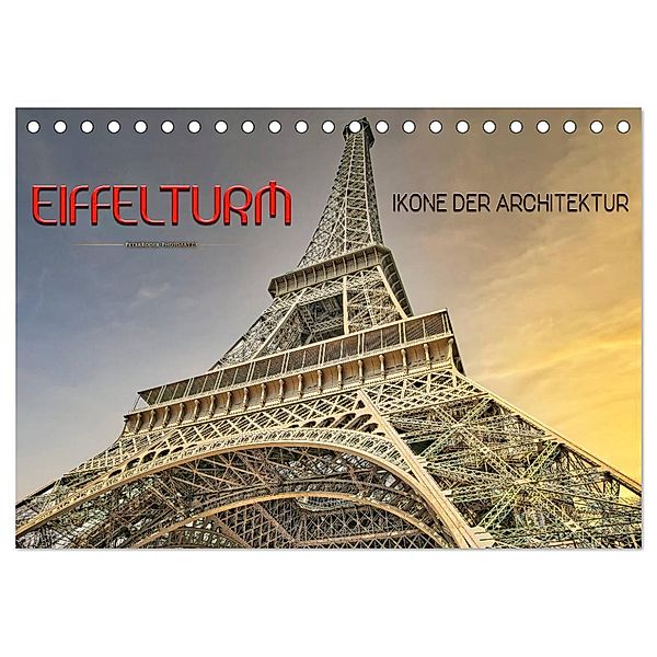 Eiffelturm - Ikone der Architektur (Tischkalender 2024 DIN A5 quer), CALVENDO Monatskalender, Peter Roder