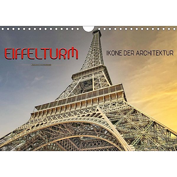 Eiffelturm - Ikone der Architektur (Wandkalender 2021 DIN A4 quer), Peter Roder