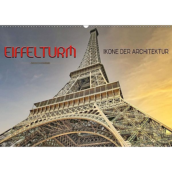 Eiffelturm - Ikone der Architektur (Wandkalender 2021 DIN A2 quer), Peter Roder