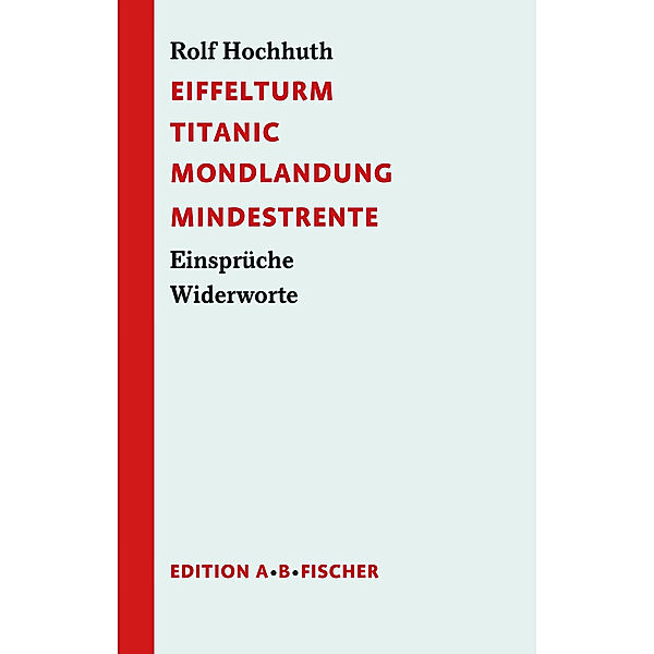 Eiffelturm Titanic Mondlandung Mindestrente, Rolf Hochhuth