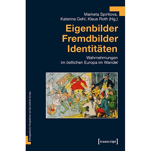 Eigenbilder - Fremdbilder - Identitäten / Ethnografische Perspektiven auf das östliche Europa Bd.5