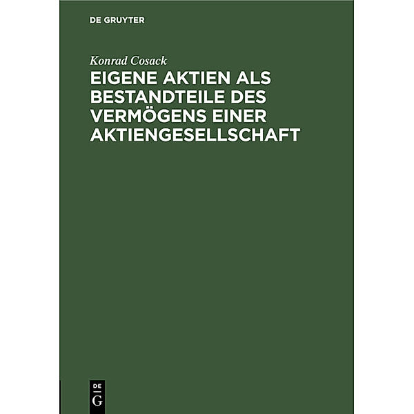 Eigene Aktien als Bestandteile des Vermögens einer Aktiengesellschaft, Konrad Cosack