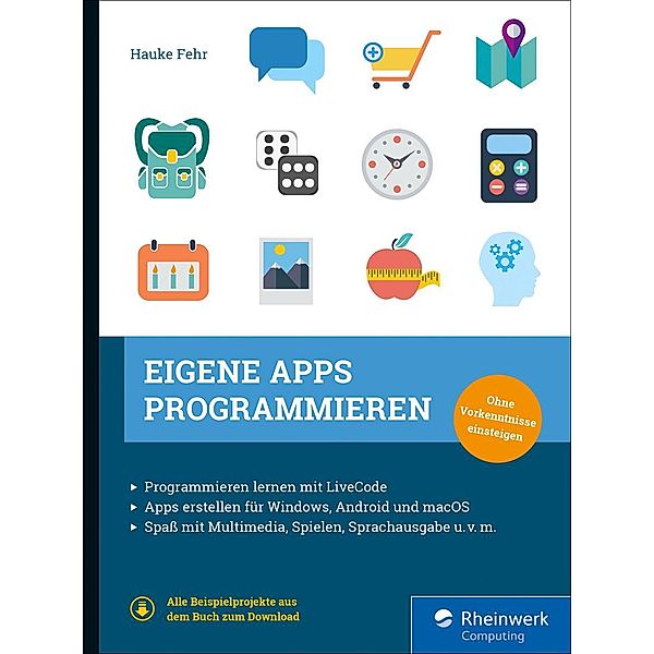 Eigene Apps programmieren / Rheinwerk Computing, Hauke Fehr