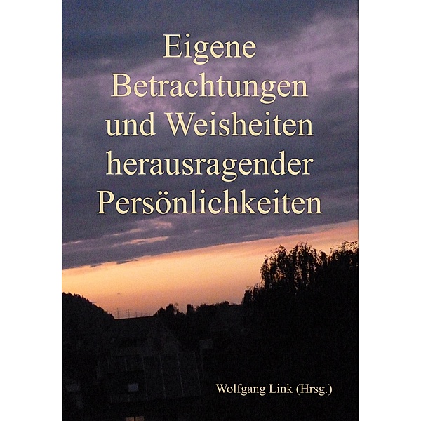 Eigene Betrachtungen und Weisheiten herausragender Persönlichkeiten, Wolfgang Link