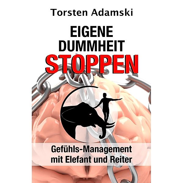 Eigene Dummheit stoppen, Torsten Adamski