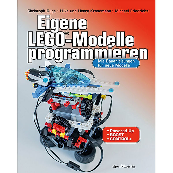 Eigene LEGO®-Modelle programmieren, Christoph Ruge, Hilke Krasemann, Henry Krasemann