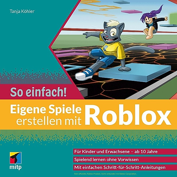 Eigene Spiele erstellen mit Roblox - So einfach!, Tanja Köhler
