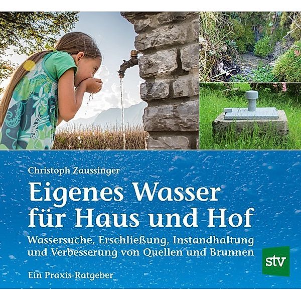 Eigenes Wasser für Haus und Hof, Christoph Zaussinger