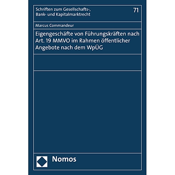 Eigengeschäfte von Führungskräften nach Art. 19 MMVO im Rahmen öffentlicher Angebote nach dem WpÜG, Marcus Commandeur