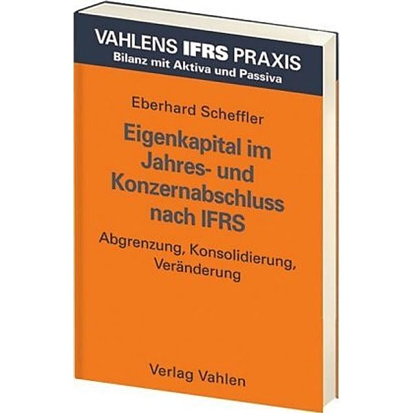 Eigenkapital im Jahres- und Konzernabschluss nach IFRS, Eberhard Scheffler