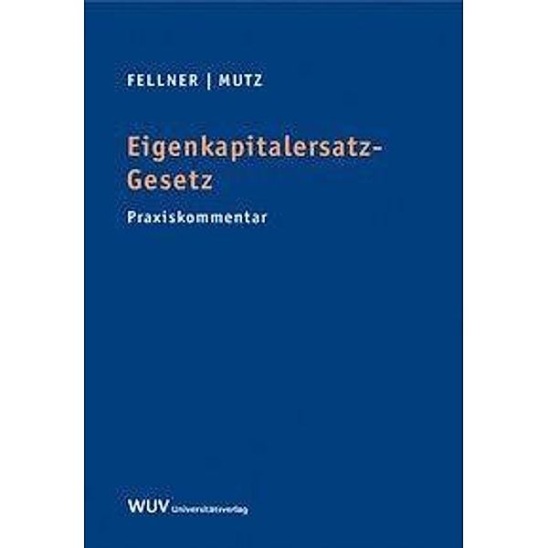 Eigenkapitalersatz-Gesetz, Markus Fellner, Martin Mutz
