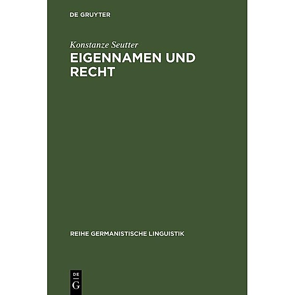 Eigennamen und Recht / Reihe Germanistische Linguistik, Konstanze Seutter
